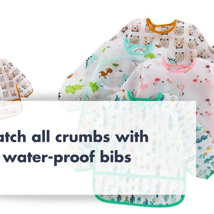 Catch all crumbs with water-proof bibs