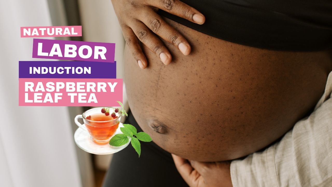 Raspberry Leaf Tea for Labour Induction