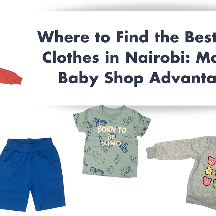 Where to Find the Best Kids Clothes in Nairobi: Mother Baby Shop Advantage