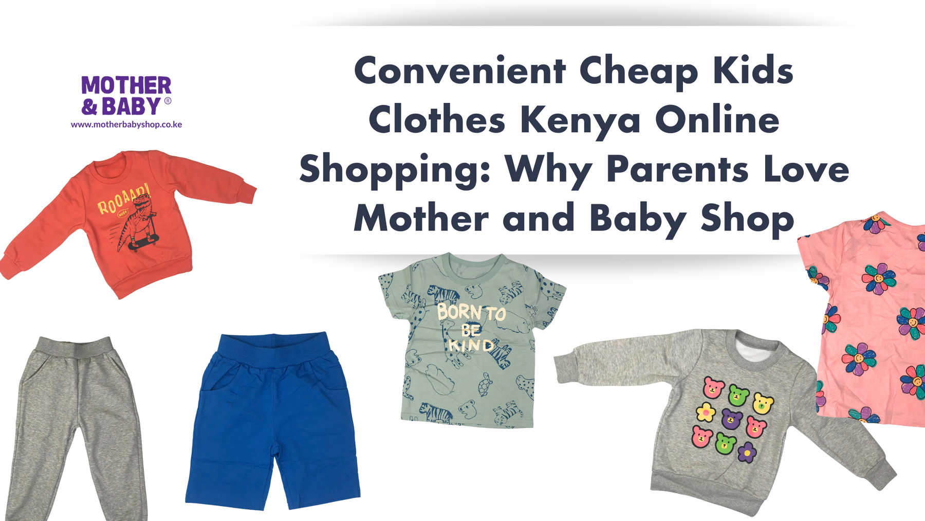 Convenient Cheap Kids Clothes Kenya Online Shopping: Why Parents Love Mother and Baby Shop