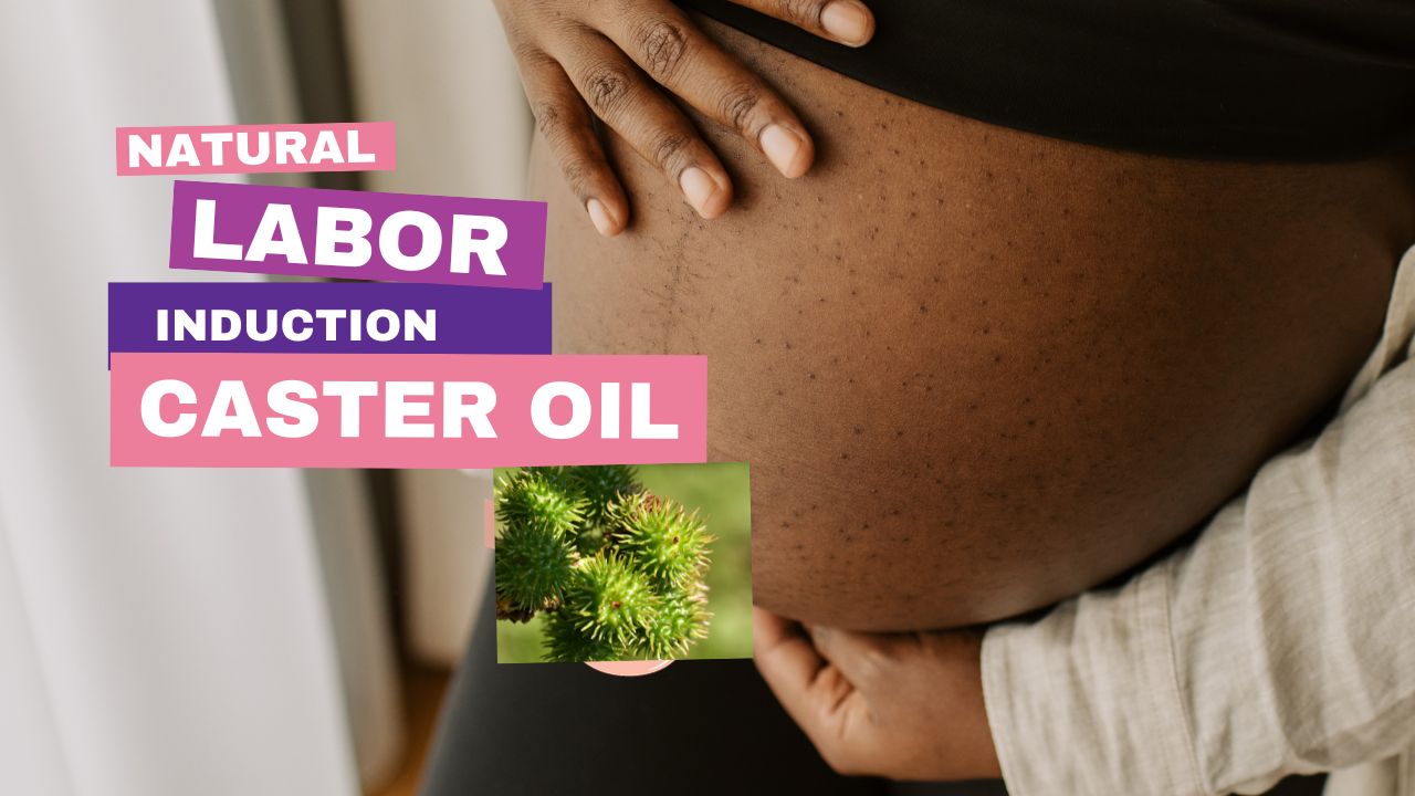 Castor Oil for Natural labour Induction